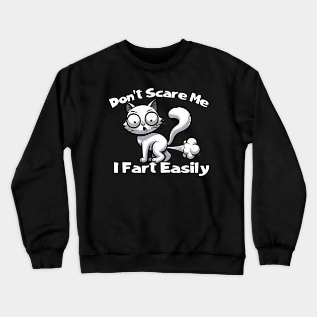 don't scare me i fart easily Crewneck Sweatshirt by FnF.Soldier 